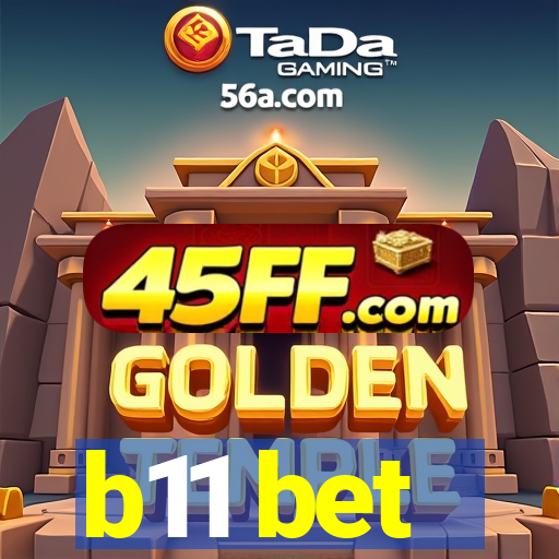 b11 bet